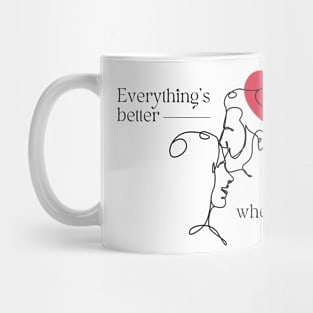 Everything's Better When We're Together Shirt Mug